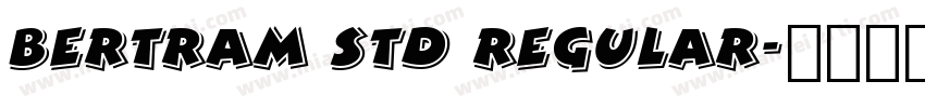Bertram Std Regular字体转换